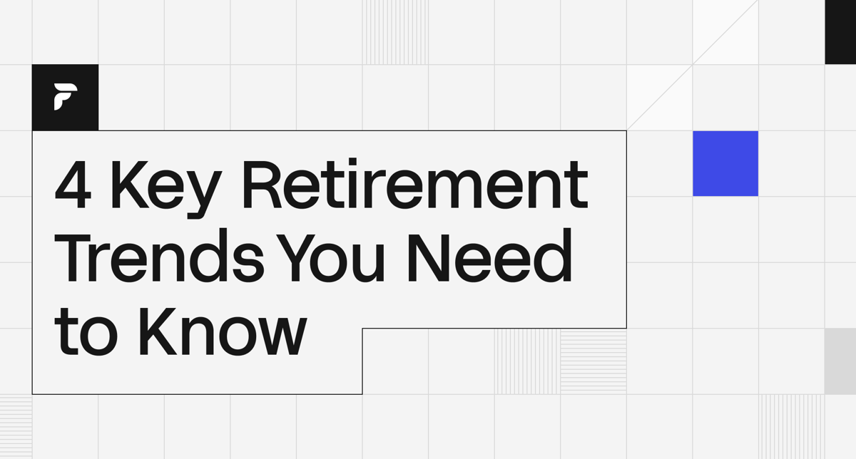 4 Retirement Trends You Need to Know